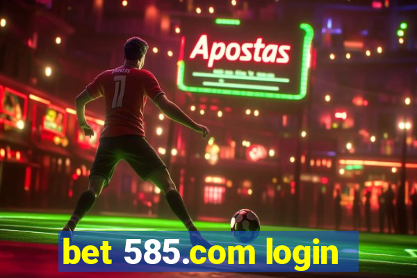 bet 585.com login